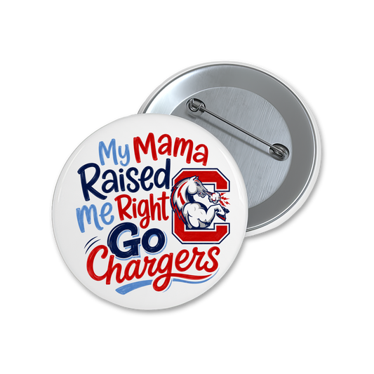 My Mama Raised Me Right (Go Chargers) Spirit Button