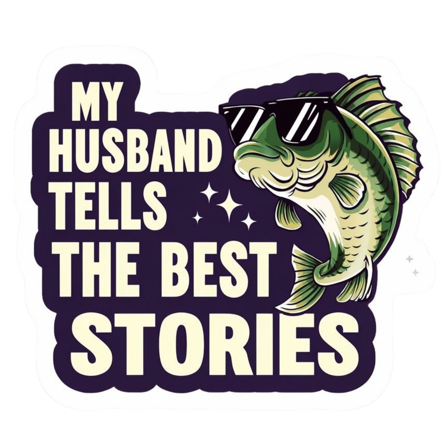 My Husband Tells the Best Stories Kiss Cut Sticker, funny sticker, funny relationship