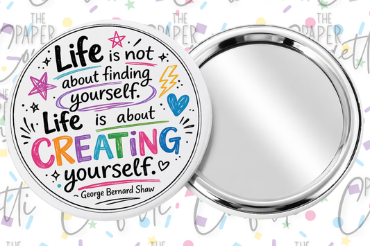 Life is about Creating Yourself Pocket Mirror