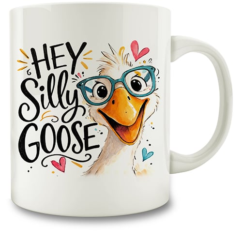 Hey Silly Goose Mug